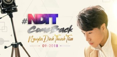 Nguyễn Đình Thanh Tâm ‘chơi trội’ với #NDTT Come Back