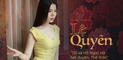 Lệ Quyên: ‘Tôi và Hồ Ngọc Hà hết duyên. Thế thôi!’