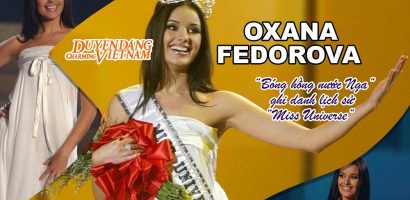 Oxana Fedorova – ‘Hoa hồng nước nga’ ghi danh lịch sử Miss Universe